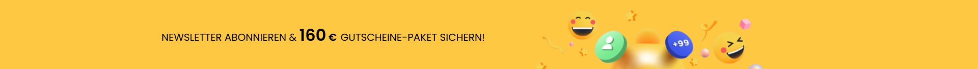 NEWSLETTER ABONNIEREN & 160 € GUTSCHEINE-PAKET SICHERN!